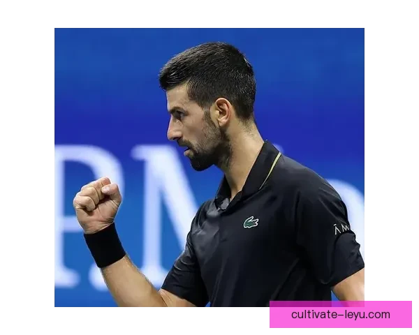 德约科维奇强势晋级大满贯四强再创历史新纪录引发全球球迷热议